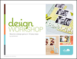 Design Workshop: Become a design genius in 10 easy steps (by Lisa Dickinson)