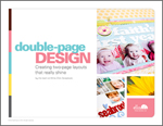 Double-Page Design: Creating two-page layouts that really shine by Write.Click.Scrapbook.